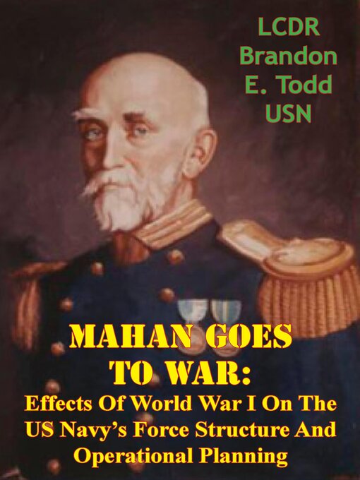 Title details for Mahan Goes to War by LCDR Brandon E. Todd USN - Wait list